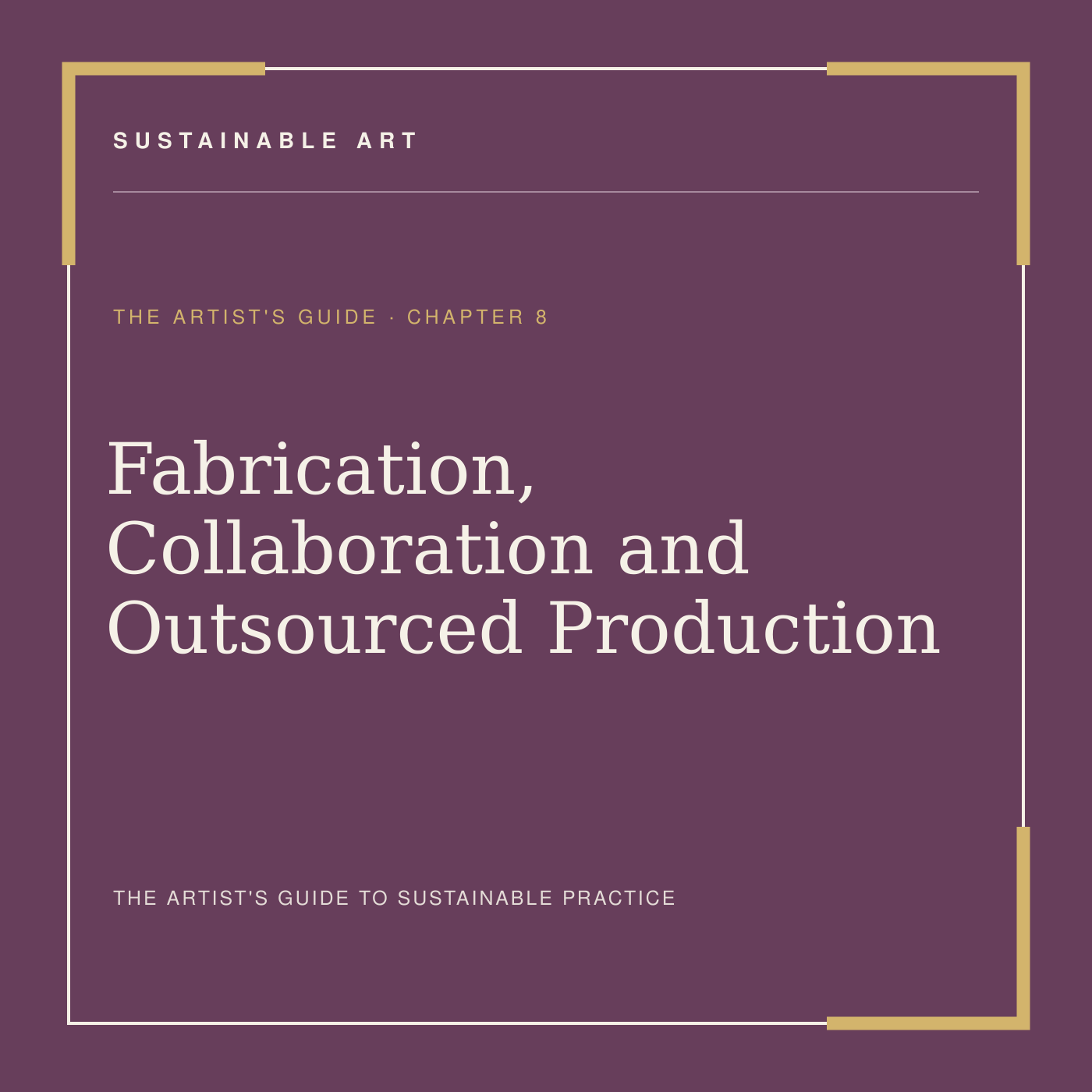 Fabrication, Collaboration and Outsourced Production, guide header